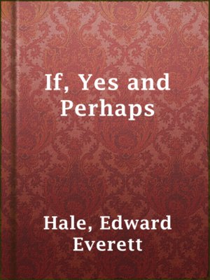 cover image of If, Yes and Perhaps